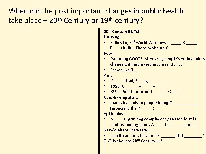 When did the post important changes in public health take place – 20 th