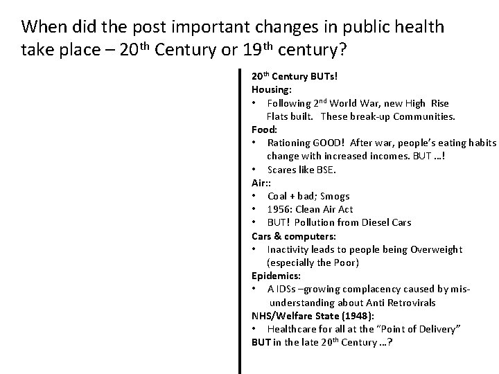 When did the post important changes in public health take place – 20 th