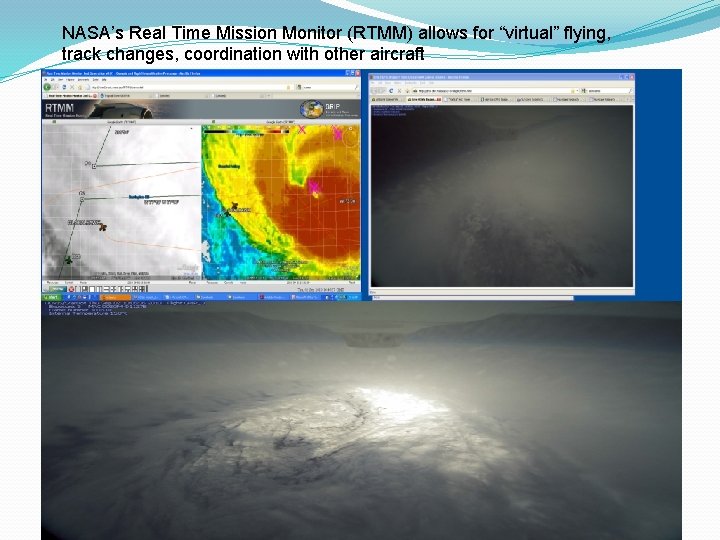 NASA’s Real Time Mission Monitor (RTMM) allows for “virtual” flying, track changes, coordination with