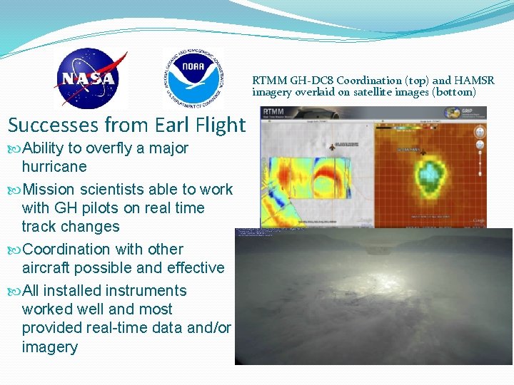 RTMM GH-DC 8 Coordination (top) and HAMSR imagery overlaid on satellite images (bottom) Successes