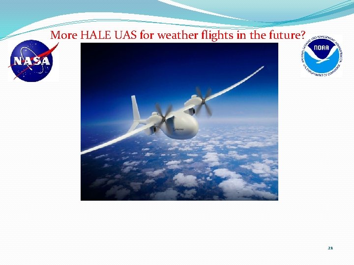 More HALE UAS for weather flights in the future? 21 