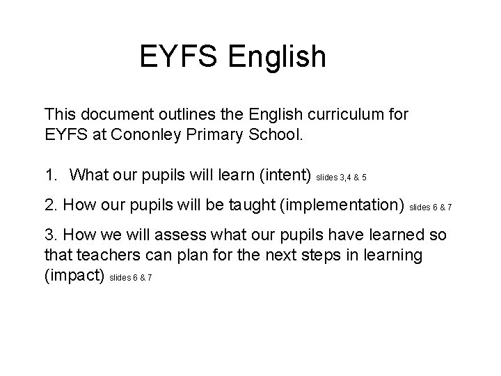 EYFS English This document outlines the English curriculum for EYFS at Cononley Primary School.