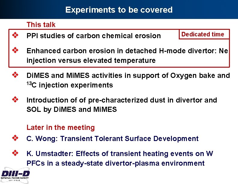 Experiments to be covered This talk v PPI studies of carbon chemical erosion Dedicated