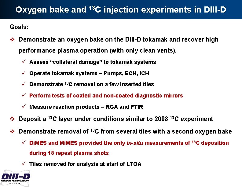 Oxygen bake and 13 C injection experiments in DIII-D Goals: v Demonstrate an oxygen