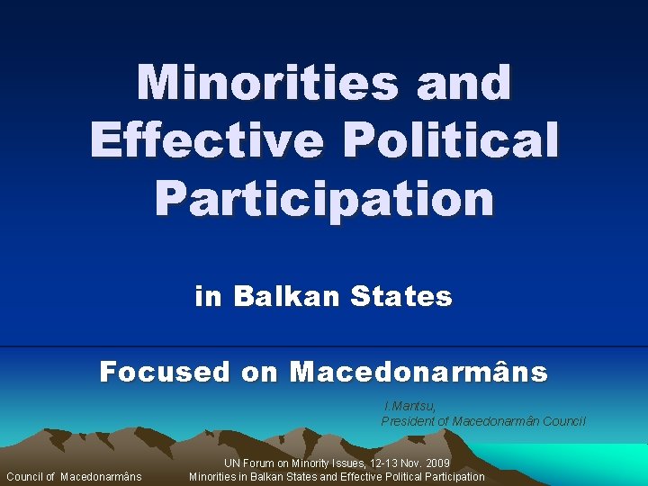 Minorities and Effective Political Participation in Balkan States Focused on Macedonarmâns I. Mantsu, President