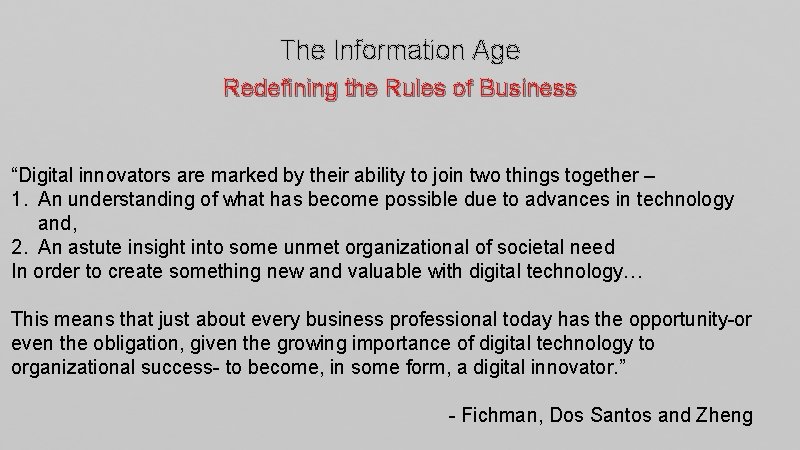 The Information Age Redefining the Rules of Business “Digital innovators are marked by their