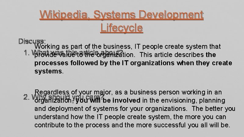 Wikipedia, Systems Development Lifecycle Discuss: Working as part of the business, IT people create