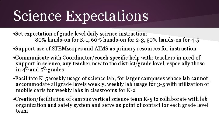 Science Expectations • Set expectation of grade level daily science instruction: 80% hands-on for