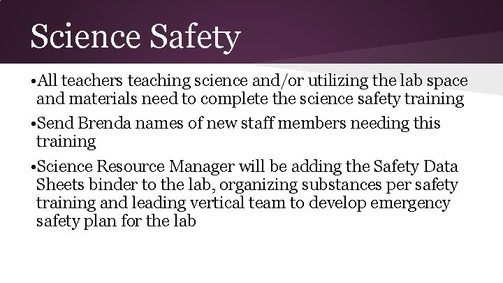 Science Safety • All teachers teaching science and/or utilizing the lab space and materials