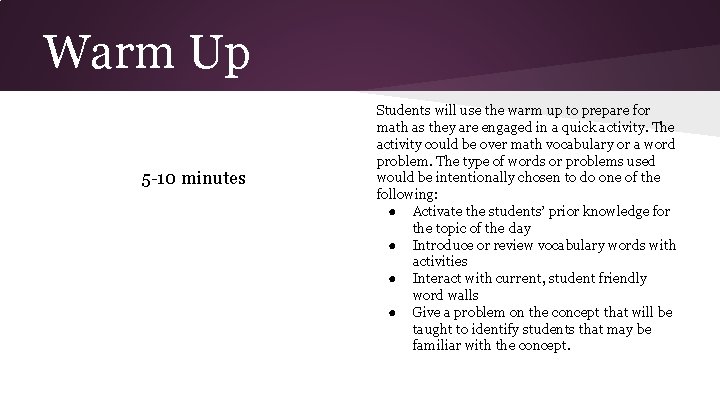 Warm Up 5 -10 minutes Students will use the warm up to prepare for