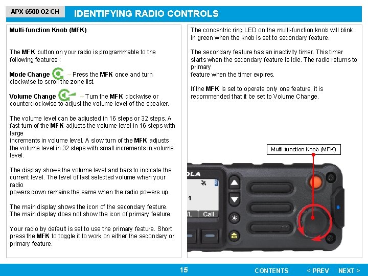 APX 6500 O 2 CH IDENTIFYING RADIO CONTROLS Multi-function Knob (MFK) The concentric ring