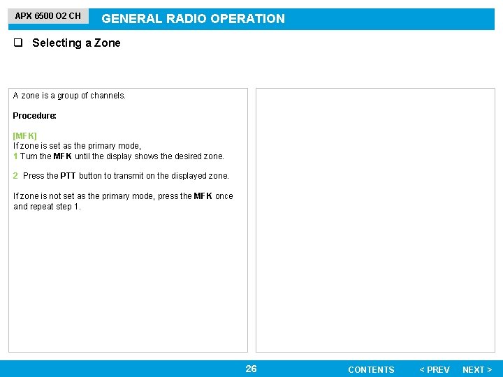 APX 6500 O 2 CH GENERAL RADIO OPERATION q Selecting a Zone A zone