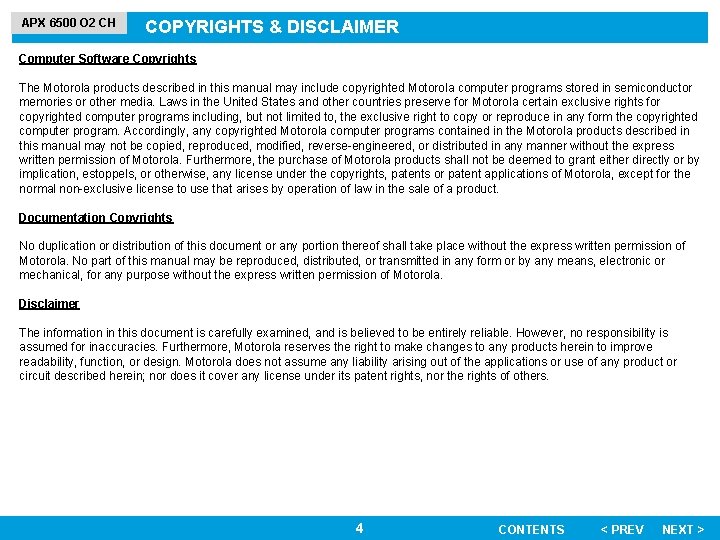 APX 6500 O 2 CH COPYRIGHTS & DISCLAIMER Computer Software Copyrights The Motorola products