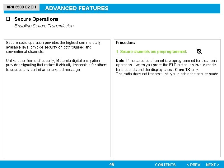 APX 6500 O 2 CH ADVANCED FEATURES q Secure Operations Enabling Secure Transmission Secure