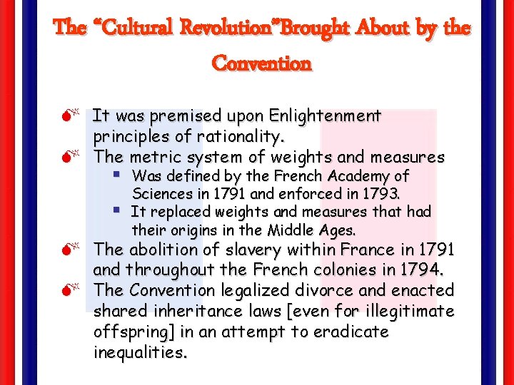 The “Cultural Revolution”Brought About by the Convention M It was premised upon Enlightenment principles