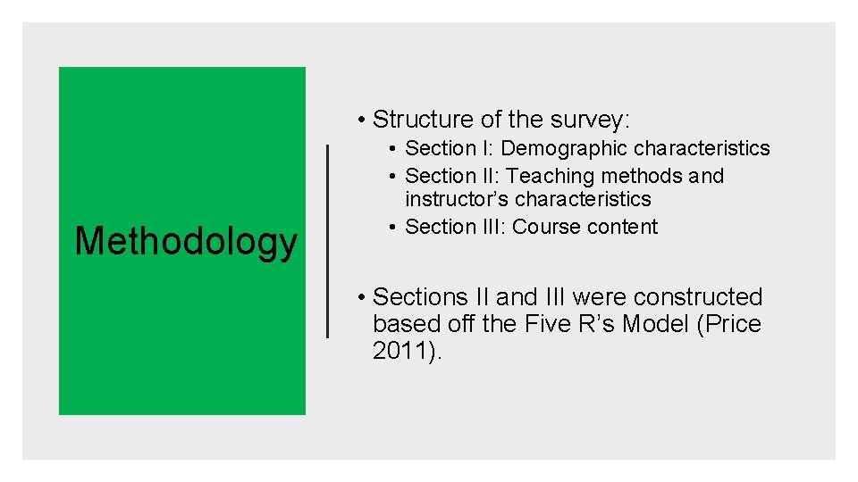  • Structure of the survey: Methodology • Section I: Demographic characteristics • Section