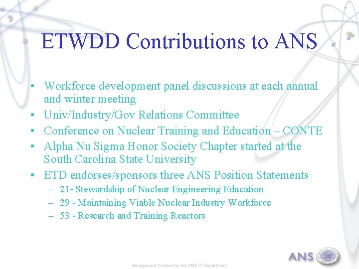 ETWDD Contributions to ANS • Workforce development panel discussions at each annual and winter