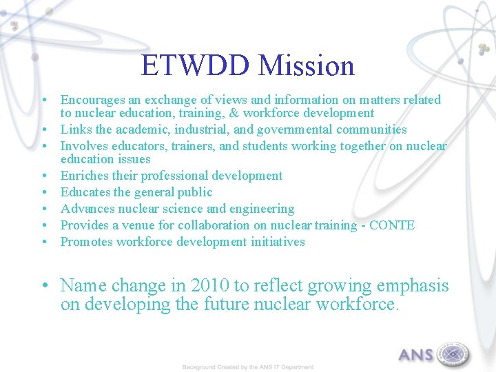 ETWDD Mission • Encourages an exchange of views and information on matters related to