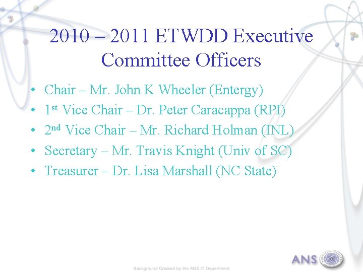 2010 – 2011 ETWDD Executive Committee Officers • • • Chair – Mr. John