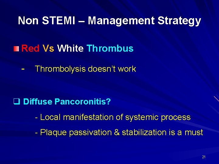 Non STEMI – Management Strategy Red Vs White Thrombus - Thrombolysis doesn’t work q