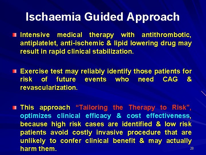 Ischaemia Guided Approach Intensive medical therapy with antithrombotic, antiplatelet, anti-ischemic & lipid lowering drug