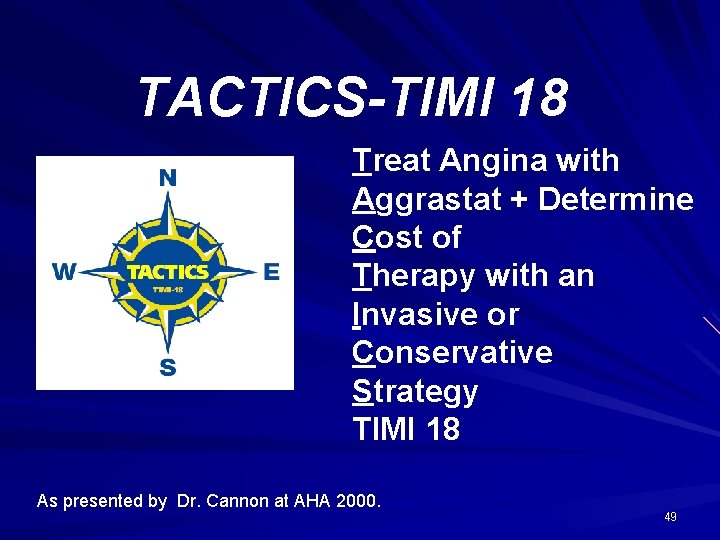 TACTICS-TIMI 18 Treat Angina with Aggrastat + Determine Cost of Therapy with an Invasive