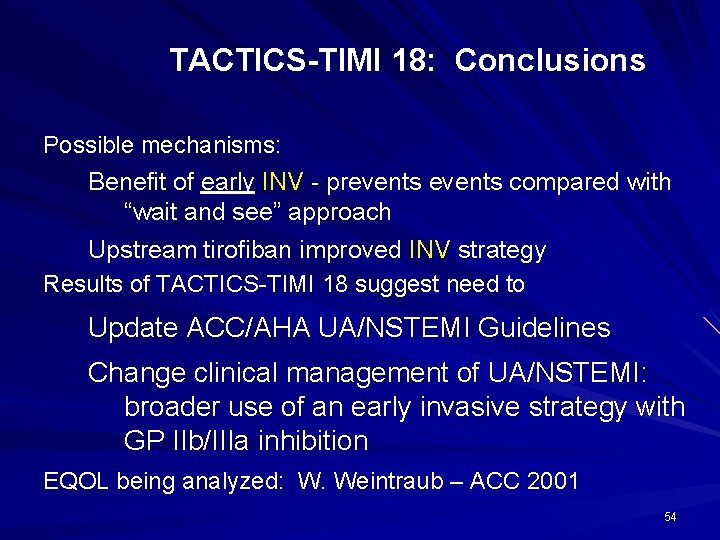 TACTICS-TIMI 18: Conclusions Possible mechanisms: Benefit of early INV - prevents compared with “wait