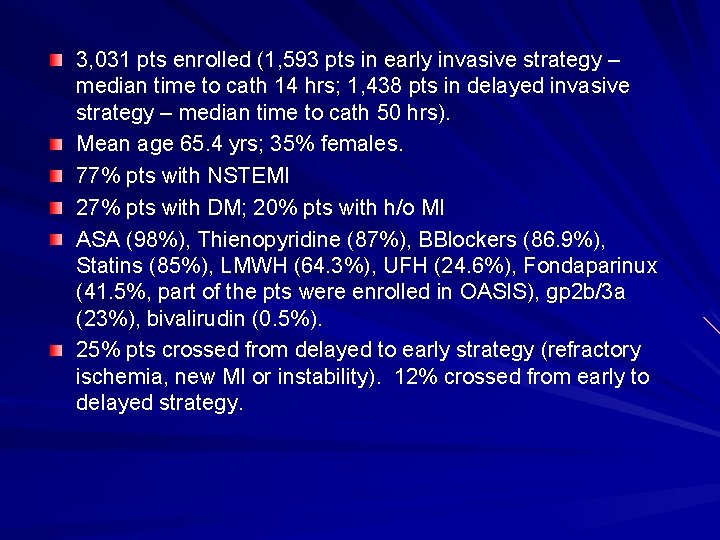 3, 031 pts enrolled (1, 593 pts in early invasive strategy – median time