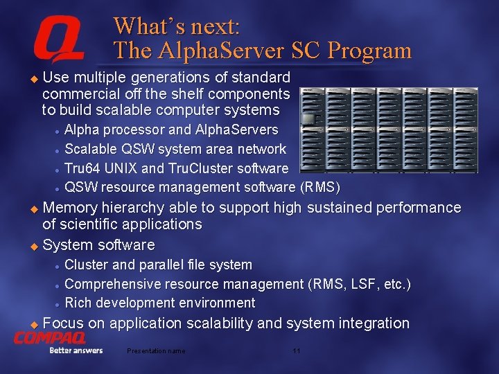 What’s next: The Alpha. Server SC Program u Use multiple generations of standard commercial
