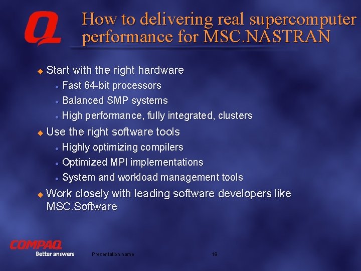 How to delivering real supercomputer performance for MSC. NASTRAN u Start with the right