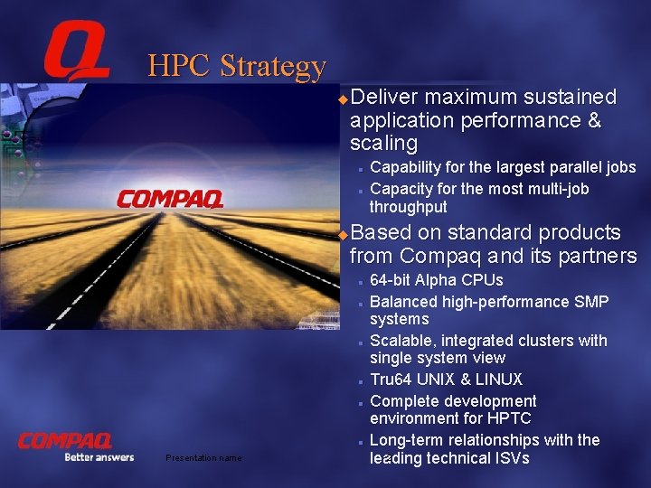 HPC Strategy u Deliver maximum sustained application performance & scaling l l u Based