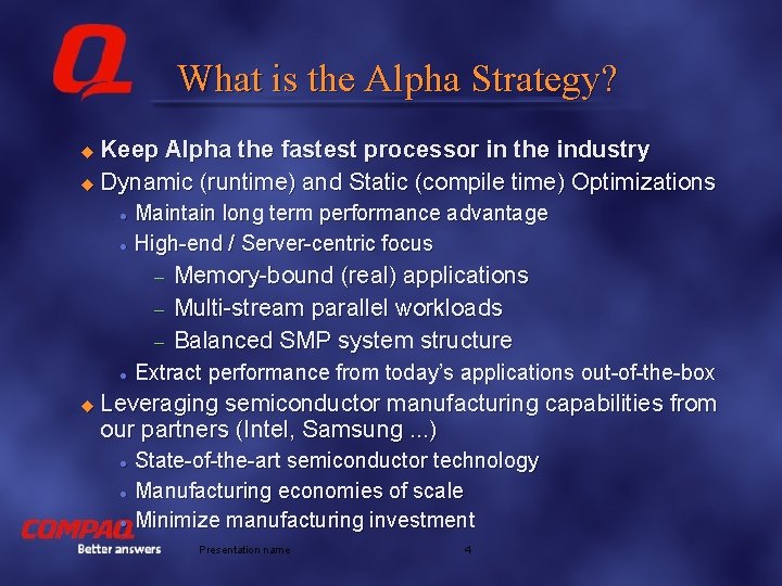 What is the Alpha Strategy? Keep Alpha the fastest processor in the industry u