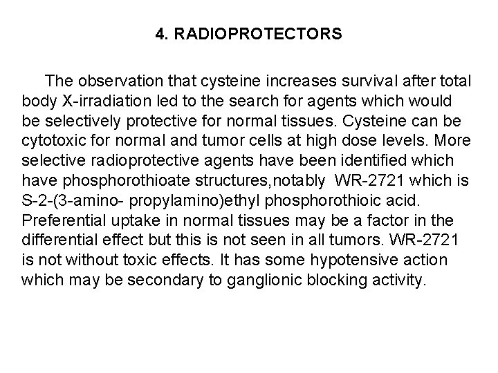 4. RADIOPROTECTORS The observation that cysteine increases survival after total body X-irradiation led to