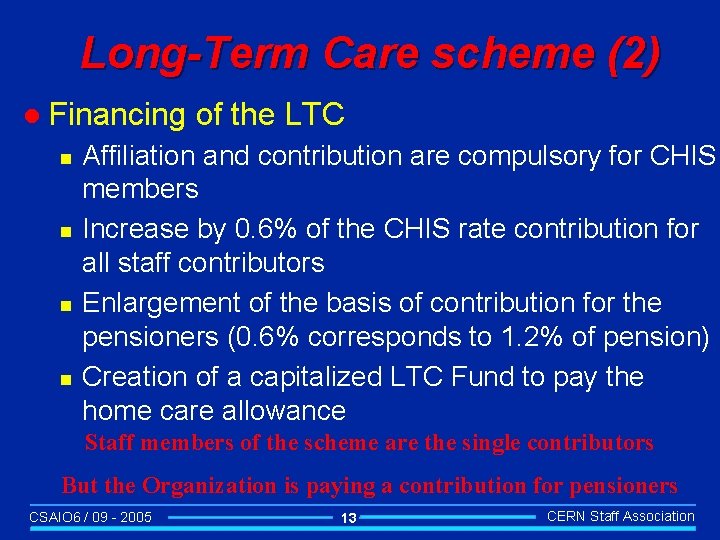 Long-Term Care scheme (2) l Financing n n of the LTC Affiliation and contribution