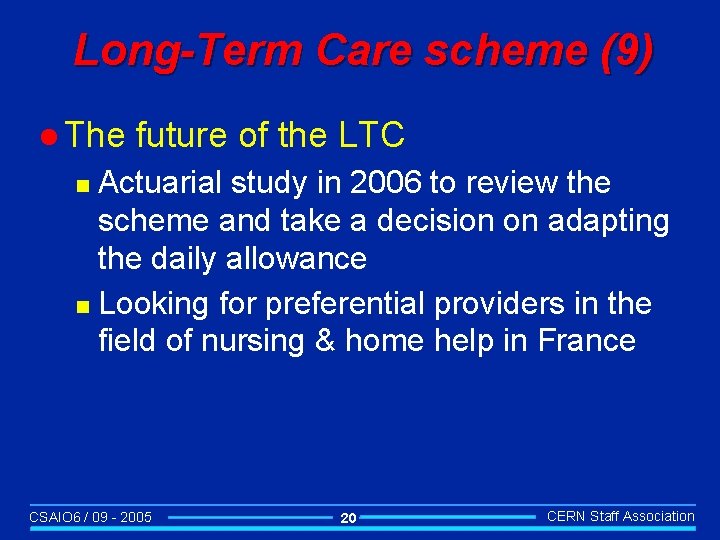 Long-Term Care scheme (9) l The future of the LTC Actuarial study in 2006