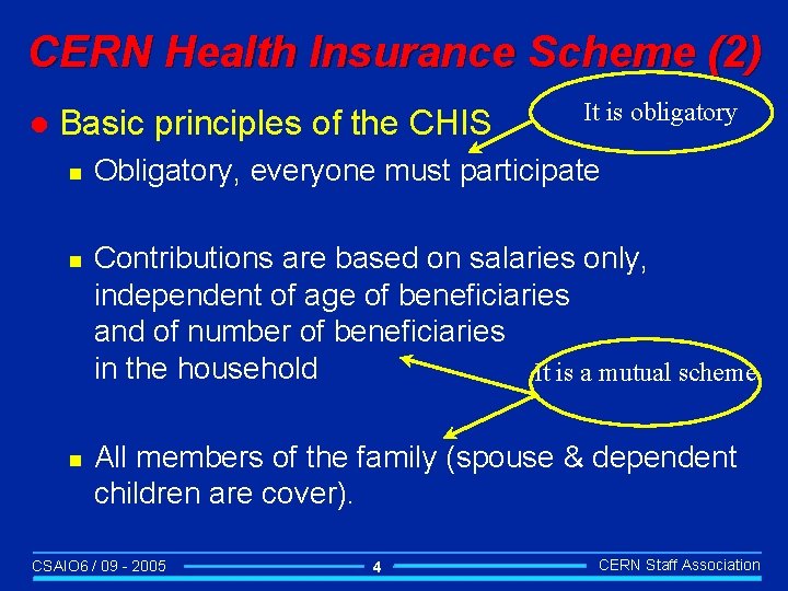 CERN Health Insurance Scheme (2) l Basic principles of the CHIS n n n