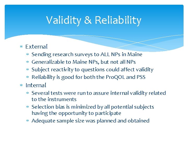 Validity & Reliability External Sending research surveys to ALL NPs in Maine Generalizable to
