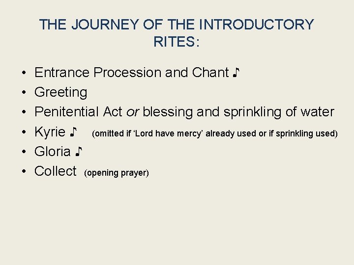 THE JOURNEY OF THE INTRODUCTORY RITES: • • • Entrance Procession and Chant ♪