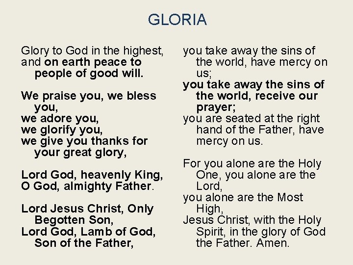 GLORIA Glory to God in the highest, and on earth peace to people of