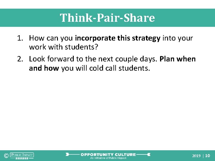 Think-Pair-Share 1. How can you incorporate this strategy into your work with students? 2.