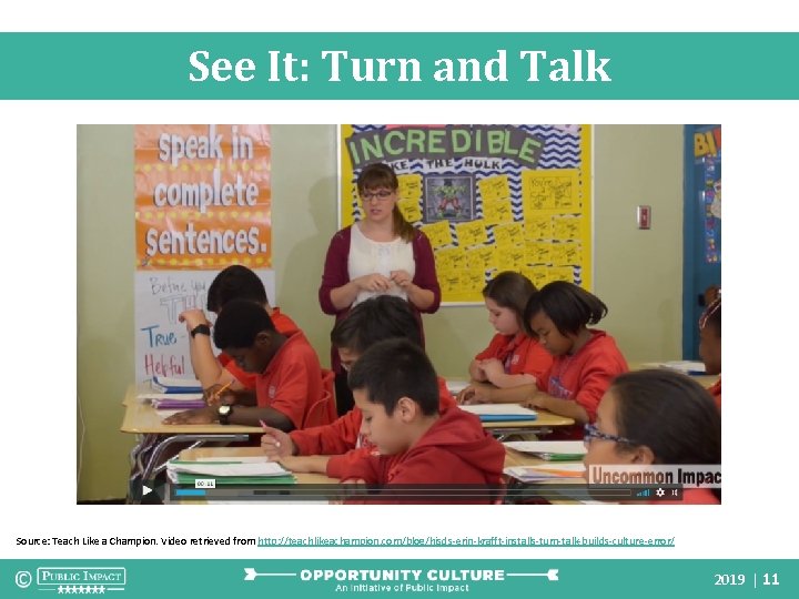See It: Turn and Talk Source: Teach Like a Champion. Video retrieved from http: