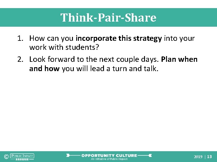 Think-Pair-Share 1. How can you incorporate this strategy into your work with students? 2.