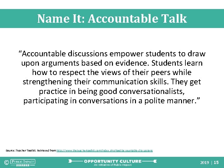 Name It: Accountable Talk “Accountable discussions empower students to draw upon arguments based on