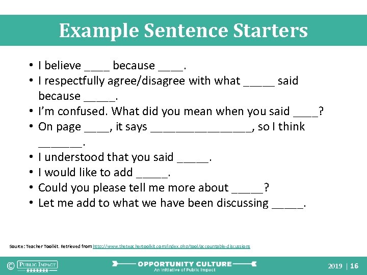 Example Sentence Starters • I believe ____ because ____. • I respectfully agree/disagree with