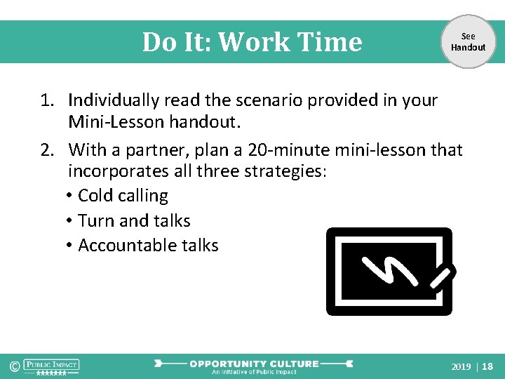 Do It: Work Time See Handout 1. Individually read the scenario provided in your