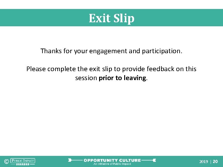 Exit Slip Thanks for your engagement and participation. Please complete the exit slip to Exit Slip Thanks for your engagement and participation. Please complete the exit slip to
