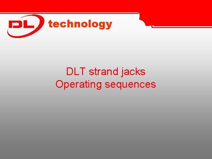 technology DLT strand jacks Operating sequences 