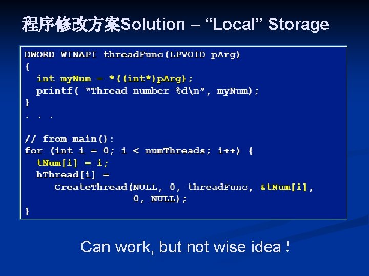 程序修改方案Solution – “Local” Storage Can work, but not wise idea！ 