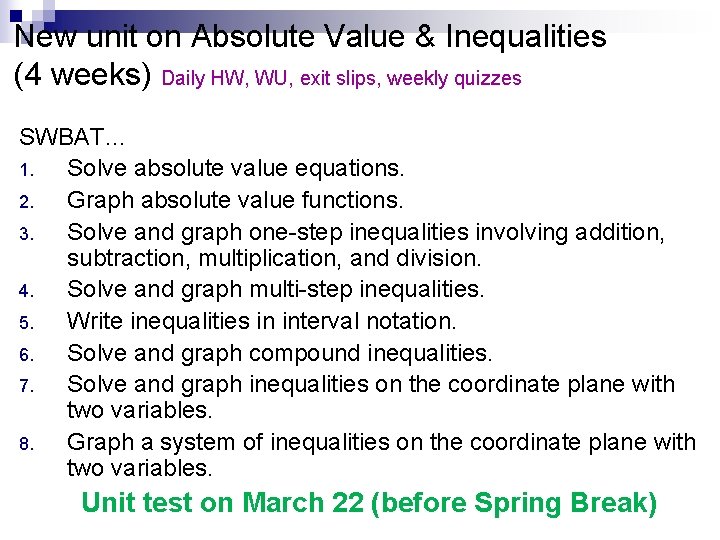 New unit on Absolute Value & Inequalities (4 weeks) Daily HW, WU, exit slips,