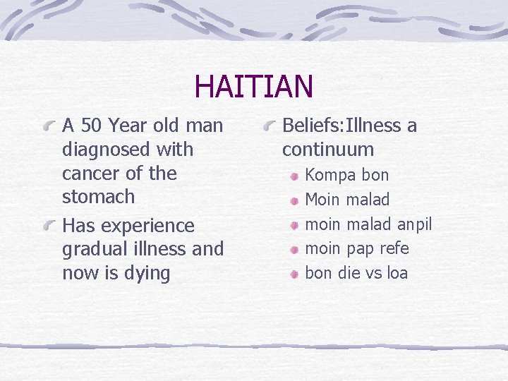 HAITIAN A 50 Year old man diagnosed with cancer of the stomach Has experience